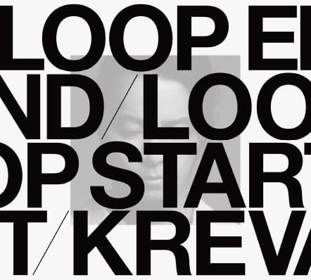 KREVA「LOOP END / LOOP START」